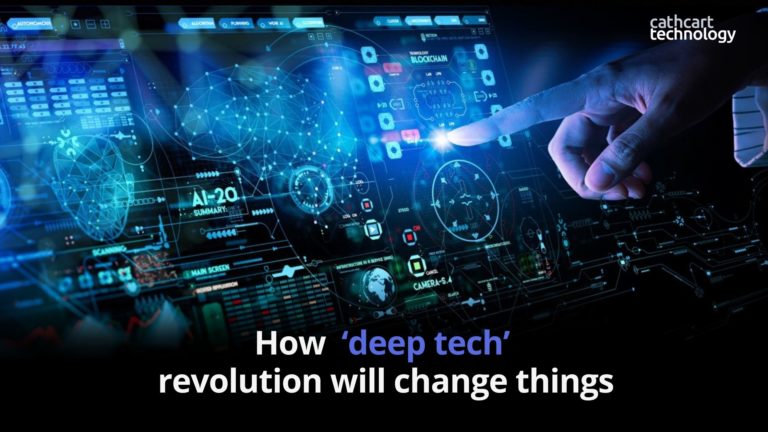 How ‘deep tech’ revolution will change things